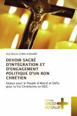 DEVOIR SACRÉ D'INTÉGRATION ET D'ENGAGEMENT POLITIQUE D'UN BON CHRÉTIEN DEVOIR SACRÉ D'INTÉGRATION ET D'ENGAGEMENT POLITIQUE D'UN BON CHRÉTIEN