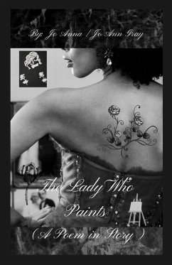 The Lady Who Paints (A Poem in Story) - Anna, Jo; Gray, Jo Ann