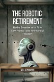 The Robotic Retirement