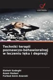 Techniki terapii poznawczo-behawioralnej w leczeniu l¿ku i depresji
