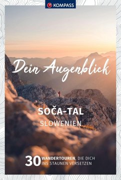 KOMPASS Dein Augenblick So¿a-Tal, Slowenien KOMPASS Dein Augenblick So¿a-Tal, Slowenien