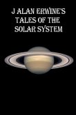 J Alan Erwine's Tales of the Solar System