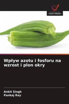 Cover Wp¿yw azotu i fosforu na wzrost i plon okry