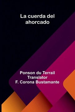 La Cuerda Del Ahorcado - Du Terrail, Ponson