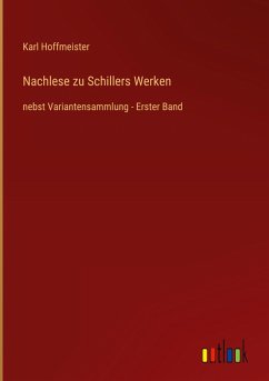 Nachlese zu Schillers Werken - Hoffmeister, Karl