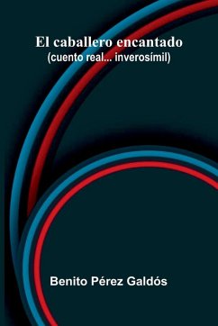 Cover El Caballero Encantado (Cuento Real... Inverosí-Mil)