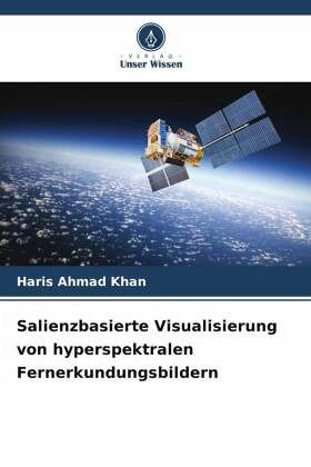 Salienzbasierte Visualisierung von hyperspektralen Fernerkundungsbildern Salienzbasierte Visualisierung von hyperspektralen Fernerkundungsbildern
