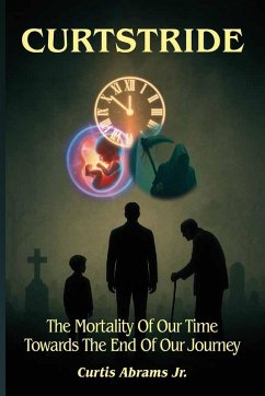 Curtstride, The Mortality of Our Time Towards The End Of Our Journey. - Abrams, Curtis
