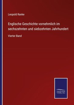 Englische Geschichte vornehmlich im sechszehnten und siebzehnten Jahrhundert - Ranke, Leopold