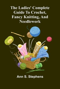 Cover The Ladies' Complete Guide To Crochet, Fancy Knitting, And Needlework