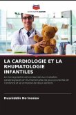 LA CARDIOLOGIE ET LA RHUMATOLOGIE INFANTILES