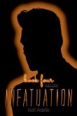 Infatuation - Book Four - Part One