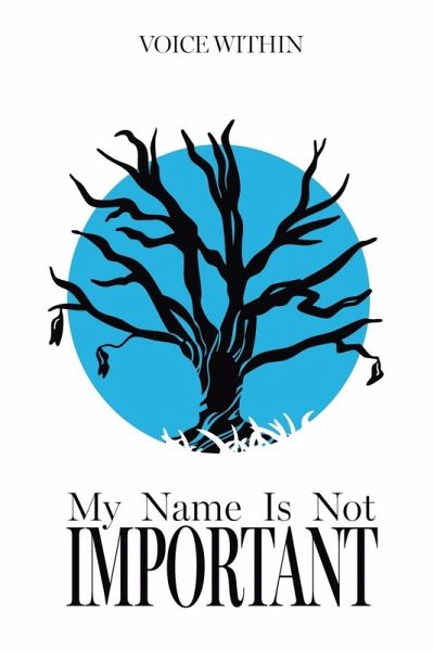 My Name Is Not Important My Name Is Not Important
