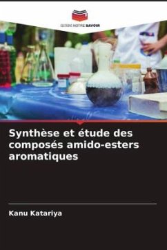 Synthèse et étude des composés amido-esters aromatiques - Katariya, Kanu