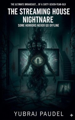 The Streaming House Nightmare - Paudel, Yubraj The Streaming House Nightmare - Paudel, Yubraj