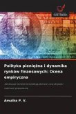 Polityka pieni¿¿na i dynamika rynków finansowych: Ocena empiryczna