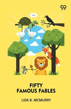 Fifty Famous Fables - Mcmurry, Lida B.
