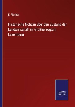 Cover Historische Notizen über den Zustand der Landwirtschaft im Großherzogtum Luxemburg