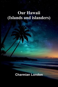 Our Hawaii - London, Charmian