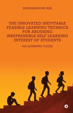 Cover The Innovated Inevitable Feasible Learning Technics for Arousing Irrepressible Self Learning Interest of Students