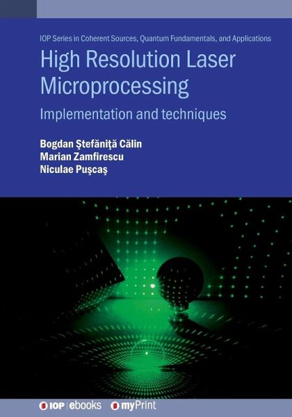 High Resolution Laser Microprocessing