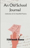 An Old School Journal Collection of 21 Heartfelt Poems An Old School Journal Collection of 21 Heartfelt Poems