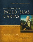 Uma teologia de Paulo e suas cartas: A dádiva do novo domínio em Cristo (eBook, ePUB)