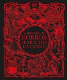 A History of Horror, Fear, and the Uncanny (eBook, ePUB)