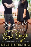 Curvy Girls Can't Date Bad Boys (The Curvy Girl Club, #4) (eBook, ePUB)
