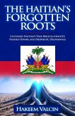 The Haitian's Forgotten Roots (eBook, ePUB) The Haitian's Forgotten Roots (eBook, ePUB)