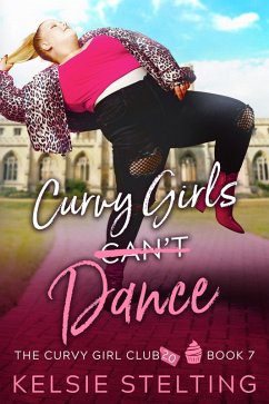 Cover Curvy Girls Can't Dance (The Curvy Girl Club, #7) (eBook, ePUB)
