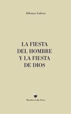 La Fiesta del Hombre y la Fiesta de Dios (eBook, ePUB) - Gálvez, Alfonso La Fiesta del Hombre y la Fiesta de Dios (eBook, ePUB) - Gálvez, Alfonso