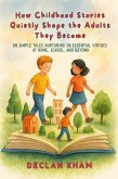 How Childhood Stories Quietly Shape the Adults They Become (eBook, ePUB)