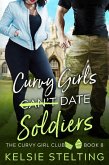 Curvy Girls Can't Date Soldiers (The Curvy Girl Club, #8) (eBook, ePUB) Curvy Girls Can't Date Soldiers (The Curvy Girl Club, #8) (eBook, ePUB)