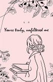Yours Truly, Unfiltered Me (eBook, ePUB)