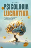 Psicologia Lucrativa (eBook, ePUB) Psicologia Lucrativa (eBook, ePUB)