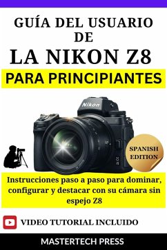 Cover Guía del Usuario de la Nikon Z8 para Principiantes (eBook, ePUB)