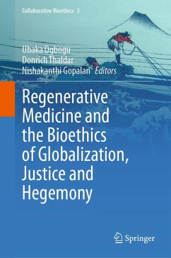 Regenerative Medicine and the Bioethics of Globalization, Justice and Hegemony (eBook, PDF)