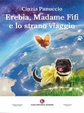 Erebia, Madame Fifì e lo strano viaggio (eBook, ePUB)