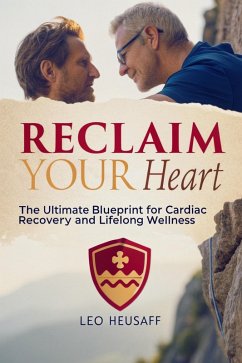 Reclaim Your Heart (eBook, ePUB) - Heusaff, Leo Reclaim Your Heart (eBook, ePUB) - Heusaff, Leo