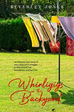 Whirligigs in the Backyard (eBook, ePUB) - Jones, Beverley Whirligigs in the Backyard (eBook, ePUB) - Jones, Beverley