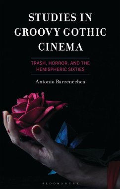 Studies in Groovy Gothic Cinema (eBook, PDF) - Barrenechea, Antonio Studies in Groovy Gothic Cinema (eBook, PDF) - Barrenechea, Antonio