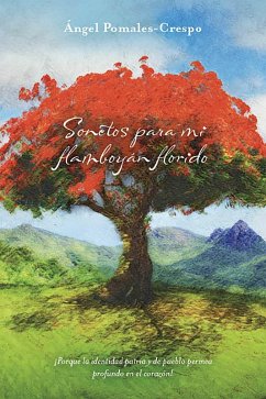 Sonetos para mi flamboyán florido (eBook, ePUB) - Pomales-Crespo, Ángel