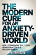 The Modern Cure For An Anxiety-Driven... - Bild 1