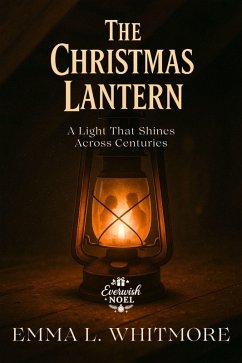The Christmas Lantern (eBook, ePUB) - L. Whitmore, Emma