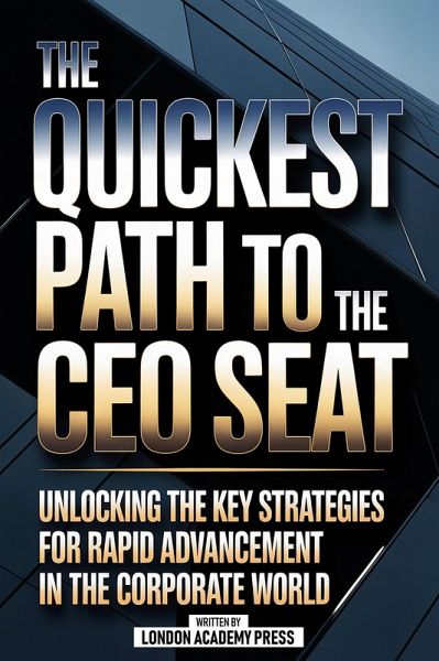 The Quickest Path To The Ceo Seat (eBook, ePUB)