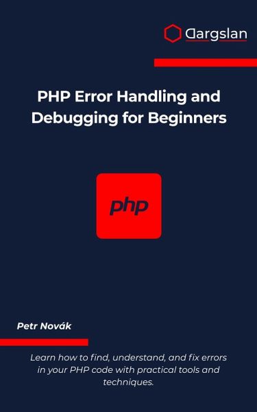 PHP Error Handling and Debugging for Beginners (eBook, ePUB)