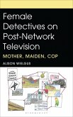 Female Detectives on Post-Network Television (eBook, PDF)