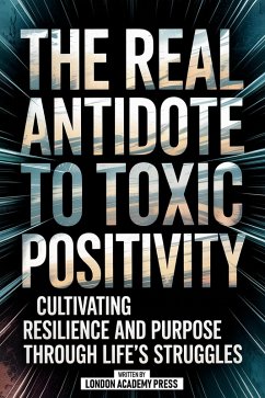 Cover The Real Antidote To Toxic Positivity (eBook, ePUB)