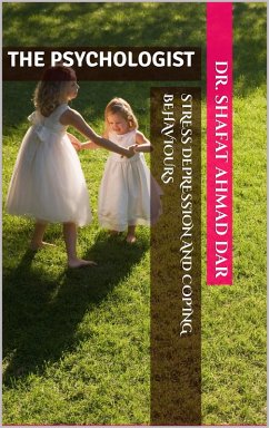 Stress Depression & Coping Behaviours (eBook, ePUB) - Dar, Shafat Ahmad Stress Depression & Coping Behaviours (eBook, ePUB) - Dar, Shafat Ahmad